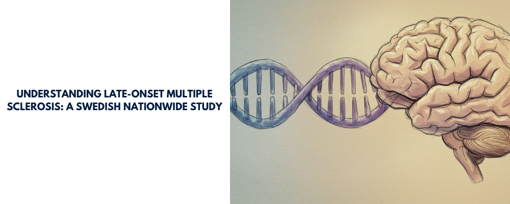 Understanding Late-Onset Multiple Sclerosis: A Swedish Nationwide Study