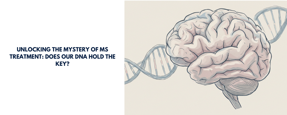 Unlocking the Mystery of MS Treatment: Does Our DNA Hold the Key?