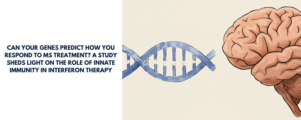 Can Your Genes Predict How You Respond to MS Treatment? A Study Sheds Light on the Role of Innate Immunity in Interferon Therapy