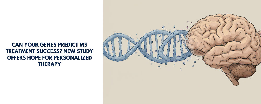 Can Your Genes Predict MS Treatment Success? New Study Offers Hope for Personalized Therapy