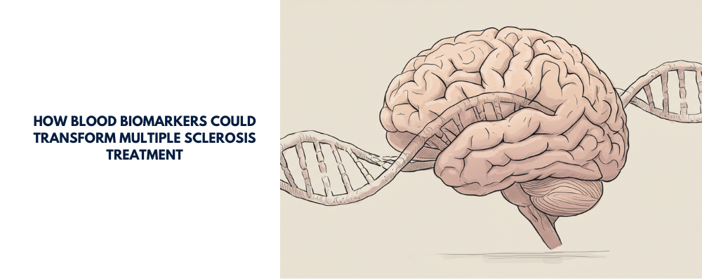 How Blood Biomarkers Could Transform Multiple Sclerosis Treatment