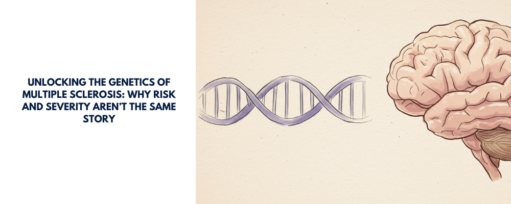 Unlocking the Genetics of Multiple Sclerosis: Why Risk and Severity Aren’t the Same Story