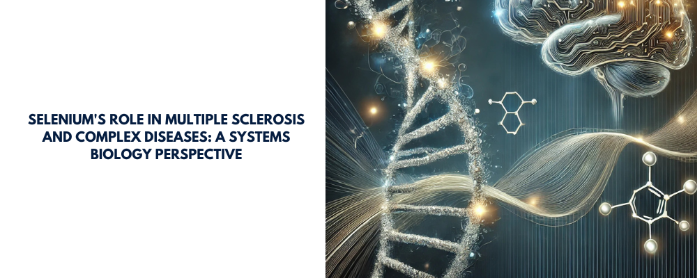 Selenium's Role in Multiple Sclerosis and Complex Diseases: A Systems Biology Perspective